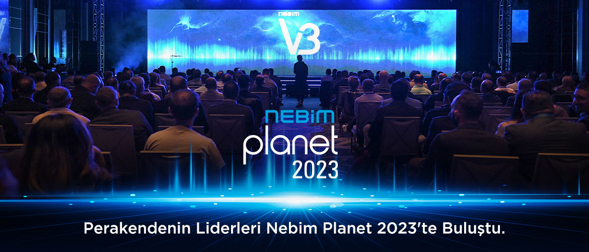 Perakendenin Liderleri Nebim Planet 2023’te Buluştu